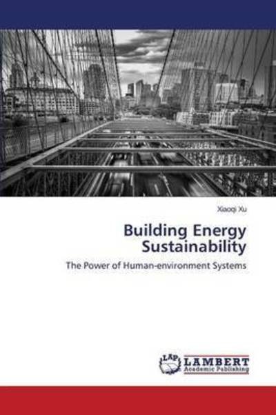 Building Energy Sustainability - Xu - Książki -  - 9783659795459 - 21 października 2015