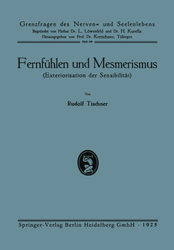 Cover for Rudolf Tischner · Fernfuhlen Und Mesmerismus: Exteriorisation Der Sensibilitat - Grenzfragen Des Nerven- Und Seelenlebens (Paperback Book) [1925 edition] (1925)