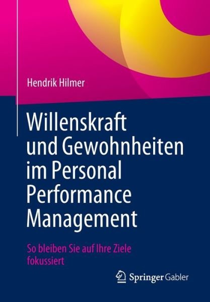Cover for Hilmer · Willenskraft Und Gewohnheiten Im Personal Performance Management (Bok) (2023)