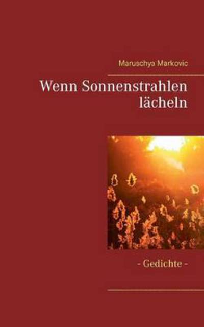 Cover for Maruschya Markovic · Wenn Sonnenstrahlen Lacheln (Paperback Book) (2015)