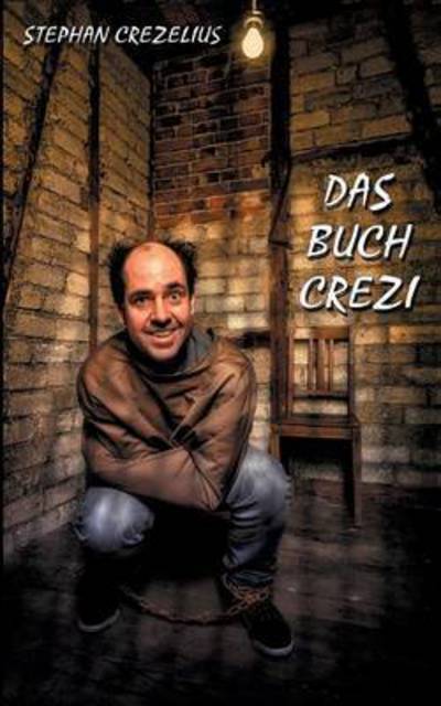 Cover for Stephan Crezelius · Das Buch Crezi (Paperback Book) (2015)