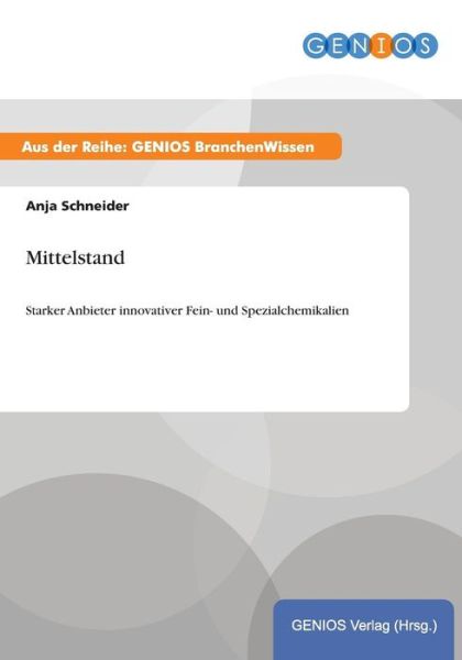 Cover for Anja Schneider · Mittelstand: Starker Anbieter innovativer Fein- und Spezialchemikalien (Paperback Book) (2015)
