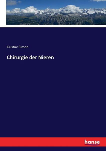 Chirurgie der Nieren - Simon - Bøker -  - 9783744624459 - 18. februar 2017