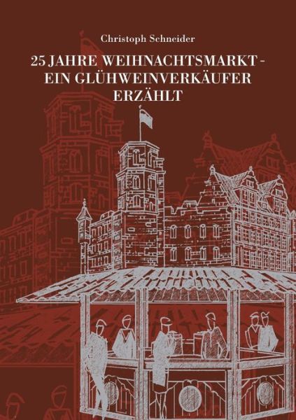 25 Jahre Weihnachtsmarkt - Ei - Schneider - Kirjat -  - 9783749773459 - tiistai 19. marraskuuta 2019