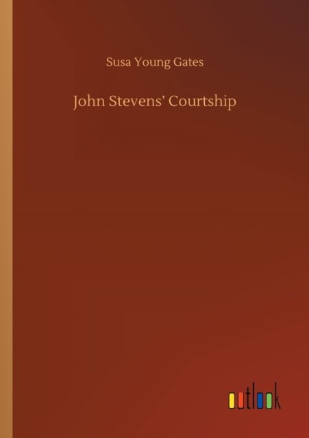 Cover for Susa Young Gates · John Stevens' Courtship (Taschenbuch) (2020)
