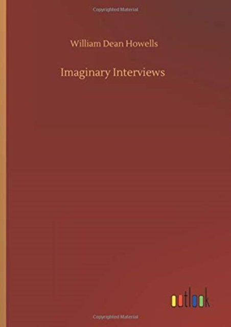 Cover for William Dean Howells · Imaginary Interviews (Innbunden bok) (2020)