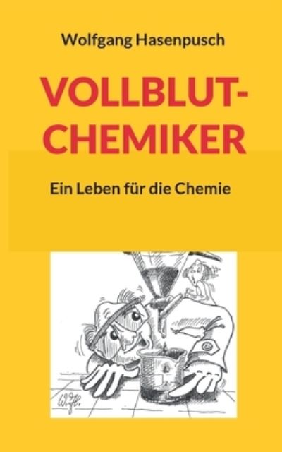 Cover for Wolfgang Hasenpusch · Vollblut-chemiker (Book) (2023)