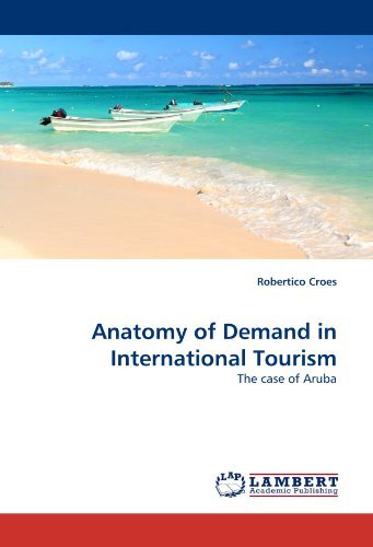 Cover for Robertico Croes · Anatomy of Demand in International Tourism: the Case of Aruba (Taschenbuch) (2010)