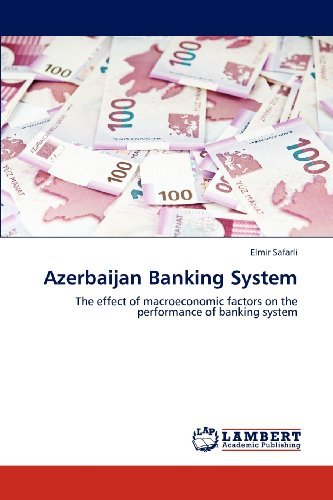 Cover for Elmir Safarli · Azerbaijan Banking System: the Effect of Macroeconomic Factors on the Performance of Banking System (Taschenbuch) (2012)