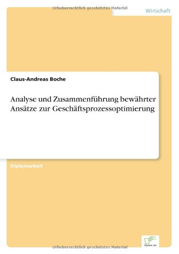 Cover for Claus-Andreas Boche · Analyse und Zusammenfuhrung bewahrter Ansatze zur Geschaftsprozessoptimierung (Paperback Book) [German edition] (2003)