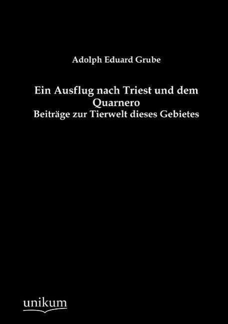Cover for Adolph Eduard Grube · Ein Ausflug nach Triest und dem Quarnero (Paperback Book) [German edition] (2012)
