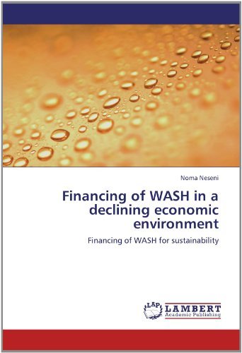 Cover for Noma Neseni · Financing of Wash in a Declining Economic Environment: Financing of Wash for Sustainability (Taschenbuch) (2012)