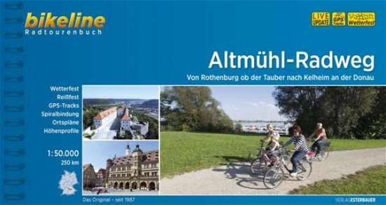 Altmühl-Radweg: Von Rothenburg ob der Tauber nach Kelheim an der Donau - Esterbauer - Books - Esterbauer Verlag - 9783850004459 - September 30, 2016