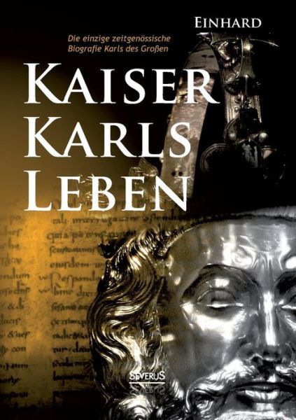 Cover for Einhard · Kaiser Karls Leben. Die Einzige Zeitgenossische Biografie Karls Des Grossen (Pocketbok) [German edition] (2014)