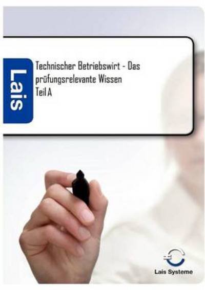 Cover for Thomas Padberg · Technischer Betriebswirt Teil a - Das Prüfungsrelevante Wissen (Paperback Book) [German edition] (2012)