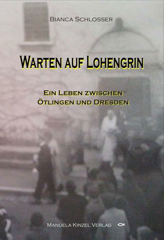 Cover for Schlosser · Warten auf Lohengrin (Book)