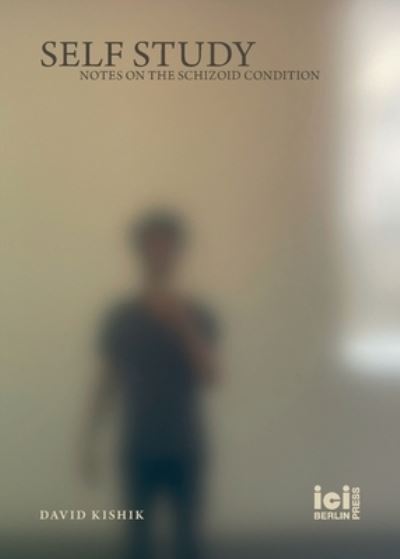 Cover for David Kishik · Self Study: Notes on the Schizoid Condition (Paperback Book) (2023)