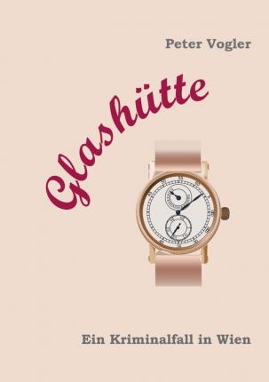 Glashütte - Vogler - Böcker -  - 9783969537459 - 