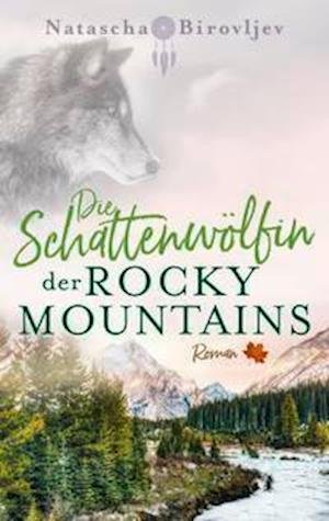 Cover for Natascha Birovljev · Die Schattenwölfin der Rocky Mountains (Paperback Book) (2021)