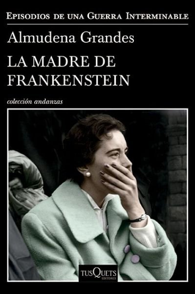 Cover for Almudena Grandes · La Madre de Frankenstein (Paperback Book) (2020)