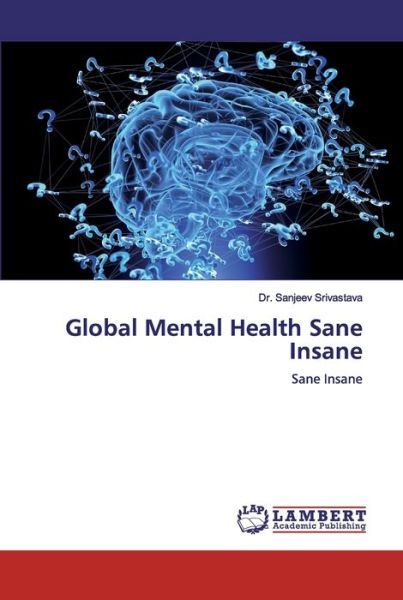 Cover for Srivastava · Global Mental Health Sane In (Book) (2019)