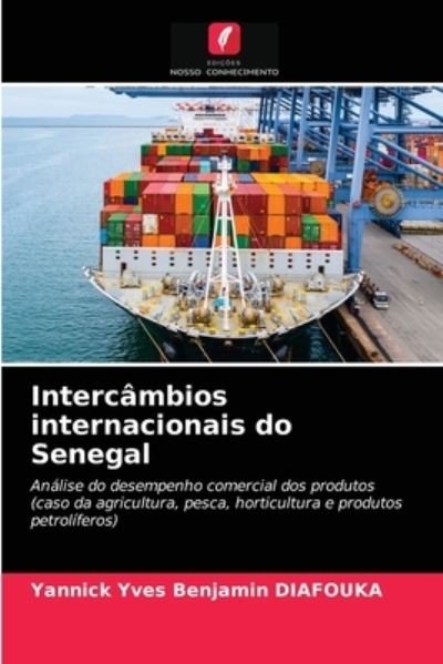 Cover for Yannick Yves Benjamin Diafouka · Intercambios internacionais do Senegal (Paperback Book) (2020)