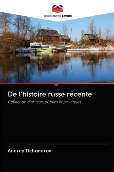 De l'histoire russe récente - Tikhomirov - Books -  - 9786200996459 - June 9, 2020