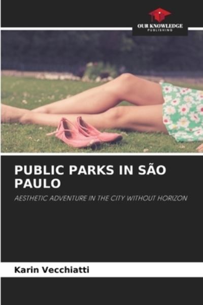 Cover for Karin Vecchiatti · Public Parks in Sao Paulo (Paperback Book) (2021)