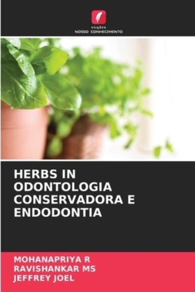 Cover for Mohanapriya R · Herbs in Odontologia Conservadora E Endodontia (Paperback Book) (2021)