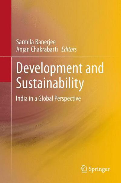 Cover for Sarmila Banerjee · Development and Sustainability: India in a Global Perspective (Paperback Book) [2013 edition] (2015)