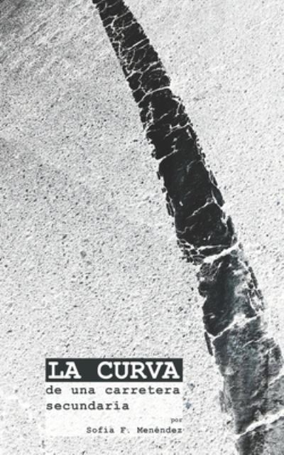 Cover for Sofia F Menendez · LA CURVA de una carretera secundaria (Paperback Book) (2019)