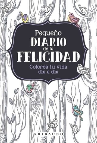 Cover for Various Authors · Pequeno Diario de la Felicidad (Gebundenes Buch) (2021)
