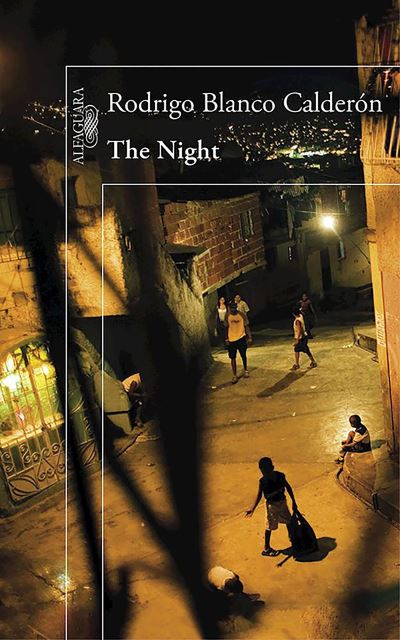 The Night  / The Night - Rodrigo Blanco Calderon - Books - Espanol Santillana Universidad de Salama - 9788420419459 - June 28, 2016