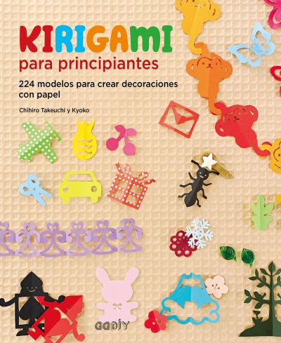 Kirigami Para Principiantes - Chihiro Takeuchi - Książki - Editorial Gg - 9788425229459 - 1 października 2016