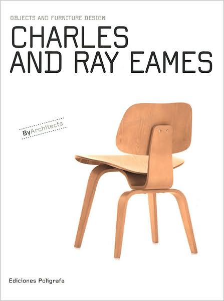 Cover for Sandra Dachs · Charles and Ray Eames - Objects &amp; Furniture Design by Architects (Hardcover Book) (2021)