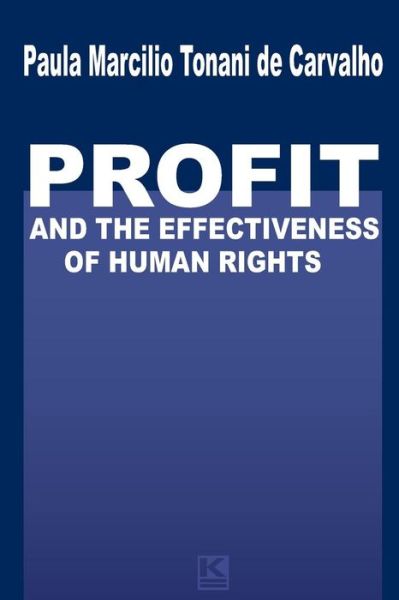 Cover for Paula M Tonani De Carvalho · Profit and the Effectiveness of Human Rights (Paperback Book) (2014)