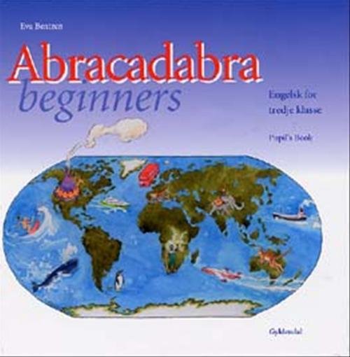 Abracadabra. 3. klasse: Abracadabra Beginners - Eva Bentzen - Bøger - Gyldendal - 9788702023459 - 17. maj 2004