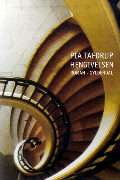 Cover for Pia Tafdrup · Hengivelsen (Book) [1. Painos] (2006)