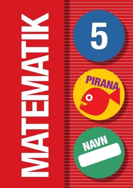 Cover for - · Pirana – matematik: Pirana - Matematik 5 (Heftet bok) [1. utgave] (2011)