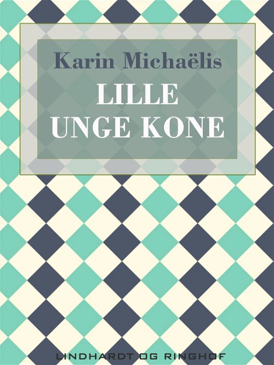 Cover for Karin Michaëlis · Lille unge kone (Taschenbuch) [2. Ausgabe] (2018)