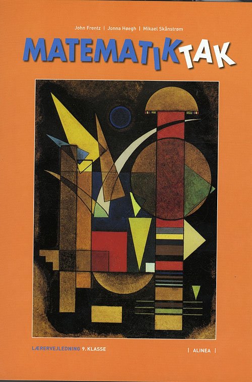 Cover for Jonna Høegh; John Frentz; Mikael Skånstrøm · Matematik-Tak: Matematik-Tak 9.kl. Lærervejledning, 2.udg. (Book) [1. Painos] [Spiralryg] (2010)