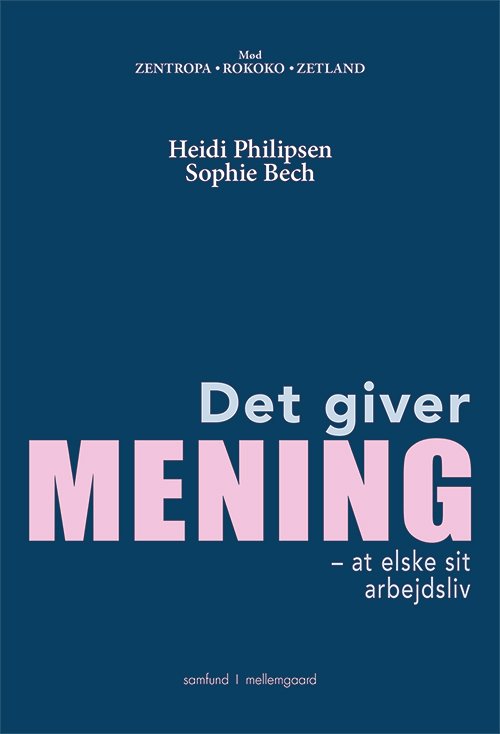Det giver mening - Heidi Philipsen & Sophie Bech - Bøger - Forlaget mellemgaard - 9788772183459 - July 8, 2019