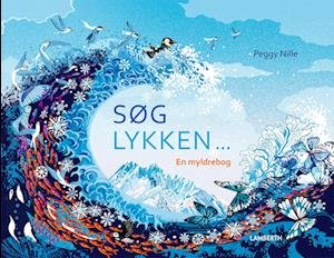 Cover for Peggy Nille · Søg lykken (Gebundesens Buch) [1. Ausgabe] (2023)