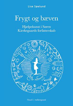 Cover for Lise Søelund · Hjælpekunst i Søren Kierkegaards forfatterskab: Frygt og bæven (Hæftet bog) [1. udgave] (2022)