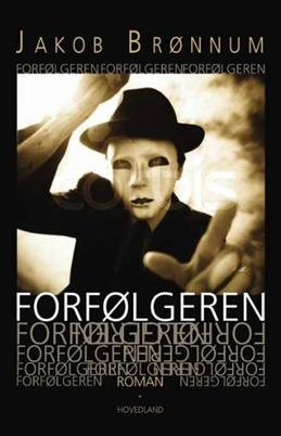 Cover for Jakob Brønnum · Forfølgeren (Sewn Spine Book) [1st edition] (2007)