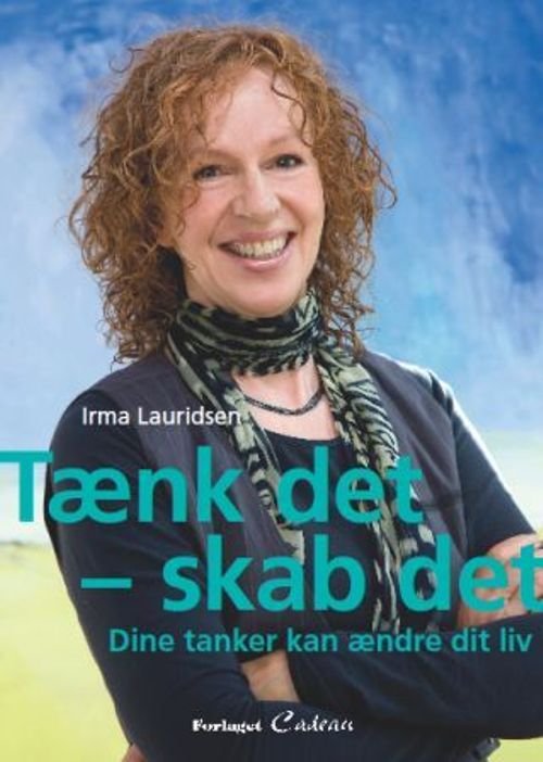 Cover for Irma Lauridsen · Tænk det - skab det (Hæftet bog) [1. udgave] (2012)