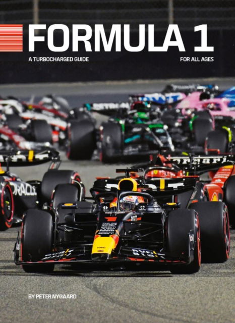 Cover for Peter Nygaard · Formula 1: A turbocharged guide for all ages (Hardcover Book) (2024)