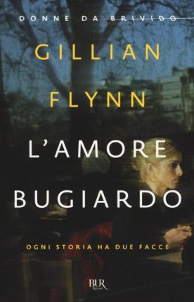 Cover for Gillian Flynn · L' Amore Bugiardo (Book)