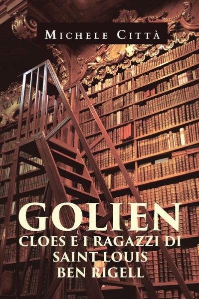 Cover for Michele Città · Golien Cloes e i ragazzi di Saint Louis Ben Rigell (Paperback Book) (2019)