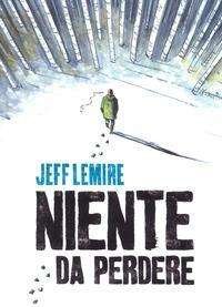 Cover for Jeff Lemire · Niente Da Perdere (Bog)
